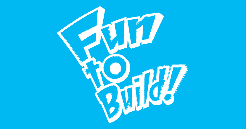 Fun to Build